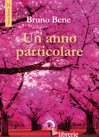 ANNO PARTICOLARE (UN) - BENE BRUNO