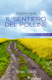 SENTIERO DEL POLLINE (IL) - APRILE GUGLIELMO