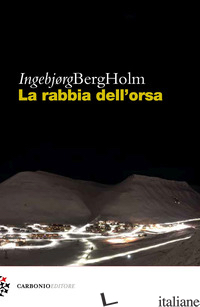 RABBIA DELL'ORSA (LA) - BERG HOLM INGEBJORG