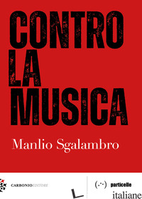 CONTRO LA MUSICA - SGALAMBRO MANLIO