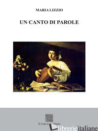 CANTO DI PAROLE (UN) - LIZZIO MARIA