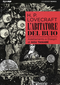 ABITATORE DEL BUIO (L') - LOVECRAFT HOWARD P.; TANABE GOU