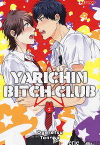 YARICHIN BITCH CLUB. VOL. 3 - TANAKA OGERETSU