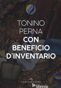 CON BENEFICIO D'INVENTARIO - PERNA TONINO