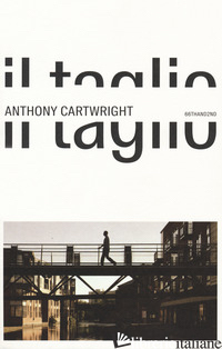 TAGLIO (IL) - CARTWRIGHT ANTHONY