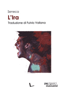 IRA (L') - SENECA LUCIO ANNEO; VALLANA F. (CUR.)