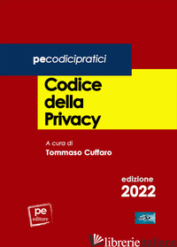 CODICE DELLA PRIVACY - CUFFARO T. (CUR.)