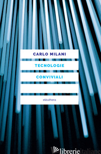 TECNOLOGIE CONVIVIALI - MILANI CARLO