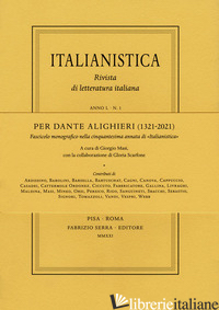PER DANTE ALIGHIERI (1321-2021). FASCICOLO MONOGRAFICO NELLA CINQUANTESIMA ANNAT - MASI G. (CUR.); SCARFONE C. (CUR.)