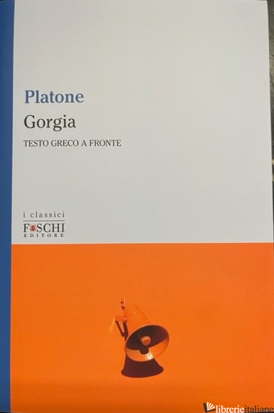 GORGIA - PLATONE; PRIMICERI S. (CUR.)