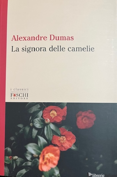 SIGNORA DELLE CAMELIE (LA) - DUMAS ALEXANDRE (FIGLIO)