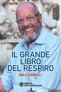 GRANDE LIBRO DEL RESPIRO (IL) - DAMIOLI MAX