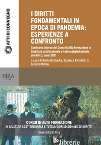DIRITTI FONDAMENTALI IN EPOCA DI PANDEMIA. SEMINARIO INTERNO DEL CORSO DI ALTA F - BATTAGLIA G. (CUR.); FAMIGLIETTI G. (CUR.); MADAU L. (CUR.)
