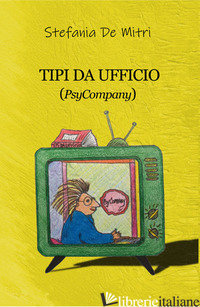 TIPI DA UFFICIO (PSYCOMPANY) - DE MITRI STEFANIA