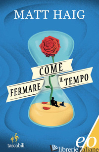 COME FERMARE IL TEMPO - HAIG MATT