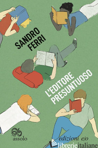 EDITORE PRESUNTUOSO (L') - FERRI SANDRO