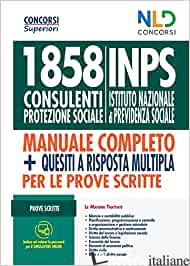 1858 CONSULENTI DI PROTEZIONE SOCIALE INPS. MANUALE COMPLETO + QUESITI A RISPOST - AA.VV.