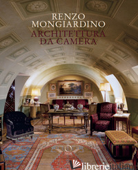 ARCHITETTURA DA CAMERA - MONGIARDINO RENZO; SIMONE F. (CUR.)