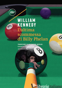 ULTIMA SCOMMESSA DI BILLY PHELAN (L') - KENNEDY WILLIAM