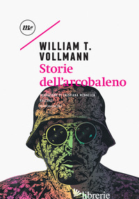 STORIE DELL'ARCOBALENO - VOLLMANN WILLIAM T.