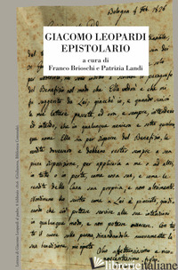 EPISTOLARIO - LEOPARDI GIACOMO; BRIOSCHI F. (CUR.); LANDI P. (CUR.)