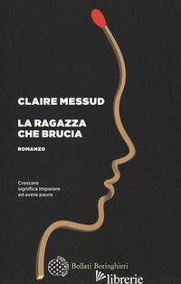 RAGAZZA CHE BRUCIA (LA) - MESSUD CLAIRE