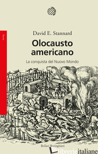 OLOCAUSTO AMERICANO. LA CONQUISTA DEL NUOVO MONDO - STANNARD DAVID E.