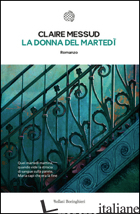 DONNA DEL MARTEDI (LA) - MESSUD CLAIRE