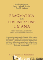PRAGMATICA DELLA COMUNICAZIONE UMANA. STUDIO DEI MODELLI INTERATTIVI, DELLE PATO - WATZLAWICK PAUL; BEAVIN J. H.; JACKSON D. D.