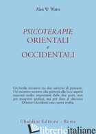 PSICOTERAPIE ORIENTALI E OCCIDENTALI - WATTS ALAN W.