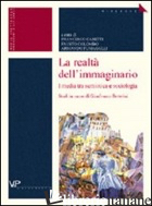 REALTA' DELL'IMMAGINARIO. I MEDIA TRA SEMIOTICA E SOCIOLOGIA. STUDI IN ONORE DI  - CASETTI F. (CUR.); COLOMBO F. (CUR.); FUMAGALLI A. (CUR.)