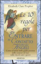 10 REGOLE PER ENTRARE IN CONTATTO CON GLI ANGELI (LE) - PROPHET ELIZABETH CLARE