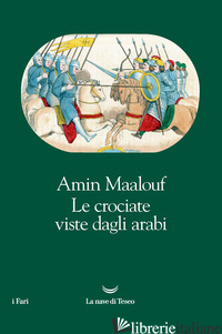 CROCIATE VISTE DAGLI ARABI (LE) - MAALOUF AMIN