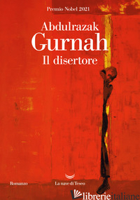 DISERTORE (IL) - GURNAH ABDULRAZAK