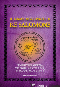 LIBRO DEGLI SPIRITI DI RE SALOMONE (IL) - ANONIMO