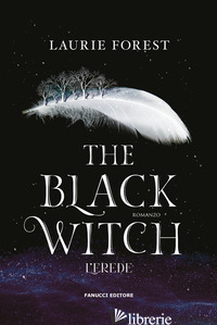 EREDE. THE BLACK WITCH CHRONICLES (L') - FOREST LAURIE