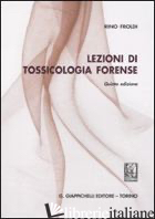 LEZIONI DI TOSSICOLOGIA FORENSE - FROLDI RINO
