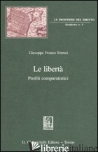 LIBERTA'. PROFILI COMPARATISTICI (LE) - FERRARI GIUSEPPE F.