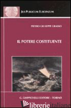 POTERE COSTITUENTE E LE ANTINOMIE DEL DIRITTO COSTITUZIONALE (IL) - GRASSO PIETRO G.; CARRINO A. (CUR.)