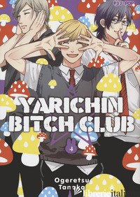 YARICHIN BITCH CLUB. VOL. 4 - TANAKA OGERETSU