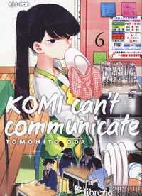 KOMI CAN'T COMMUNICATE. VOL. 6 - ODA TOMOHITO