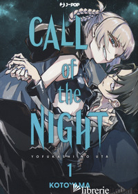 CALL OF THE NIGHT. VOL. 1 - KOTOYAMA