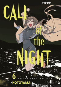 CALL OF THE NIGHT. VOL. 6 - KOTOYAMA
