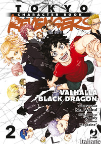 TOKYO REVENGERS. CHARACTER BOOK. VOL. 2: VALHALLA BLACK DRAGON - WAKUI KEN