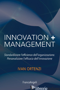 INNOVATION + MANAGEMENT. STANDARDIZZARE L'EFFICIENZA DELL'ORGANIZZAZIONE. PERSON - ORTENZI IVAN
