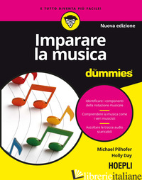 IMPARARE LA MUSICA FOR DUMMIES. CON FILE AUDIO MP3 - PILHOFER MICHAEL; DAY HOLLY