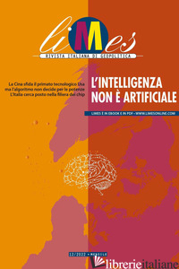 LIMES. RIVISTA ITALIANA DI GEOPOLITICA (2022). VOL. 12: L' INTELLIGENZA NON E' A - 