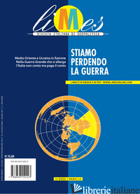 LIMES. RIVISTA ITALIANA DI GEOPOLITICA (2024). VOL. 1: STIAMO PERDENDO LA GUERRA - AA.VV.