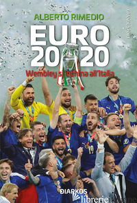 EURO 2020. WMBLEY SI INCHINA ALL'ITALIA - RIMEDIO ALBERTO