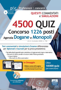 4500 QUIZ CONCORSO 1226 POSTI AGENZIA DOGANE E MONOPOLI. MONOPOLI. TEST COMMENTA - AA.VV.